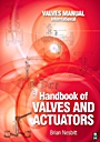 Handbook of Valves and Actuators: Valves Manual International - ISBN 9781856174947