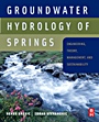 Groundwater Hydrology of Springs: Engineering, Theory, Management and Sustainability - ISBN 9781856175029