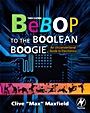 Bebop to the Boolean Boogie: An Unconventional Guide to Electronics - ISBN 9781856175074