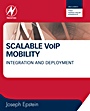 Scalable VoIP Mobility: Integration and Deployment - ISBN 9781856175081