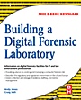 Building a Digital Forensic Laboratory: Establishing and Managing a Successful Facility - ISBN 9781856175104