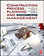 Construction Process Planning and Management: An Owners Guide to Successful Projects - ISBN 9781856175487
