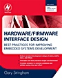 Hardware/Firmware Interface Design: Best Practices for Improving Embedded Systems Development - ISBN 9781856176057