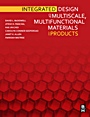 Integrated Design of Multiscale, Multifunctional Materials and Products - ISBN 9781856176620