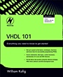 VHDL 101: Everything you Need to Know to Get Started - ISBN 9781856177047