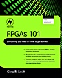 FPGAs 101: Everything you need to know to get started - ISBN 9781856177061