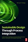 Sustainable Design Through Process Integration: Fundamentals and Applications to Industrial Pollution Prevention, Resource Conservation, and Profitability Enhancement - ISBN 9781856177443