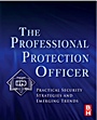 The Professional Protection Officer: Practical Security Strategies and Emerging Trends - ISBN 9781856177467