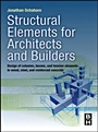 Structural Elements for Architects and Builders: Design of Columns, Beams, and Tension Elements in Wood, Steel, and Reinforced Concrete - ISBN 9781856177719