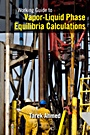 Working Guide to Vapor-Liquid Phase Equilibria Calculations - ISBN 9781856178266