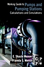 Working Guide to Pump and Pumping Stations: Calculations and Simulations - ISBN 9781856178280
