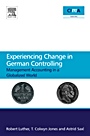 Experiencing Change in German Controlling: Management Accounting in a Globalizing World - ISBN 9781856179072