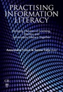 Practising Information Literacy: Bringing Theories of Learning, Practice and Information Literacy Together - ISBN 9781876938796