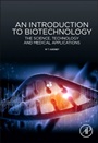 An Introduction to Biotechnology: The Science, Technology and Medical Applications - ISBN 9781907568282