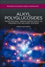 Alkyl Polyglucosides: From Natural-origin Surfactants to Prospective Delivery Systems - ISBN 9781907568657
