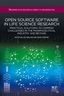 Open Source Software in Life Science Research: Practical Solutions to Common Challenges in the Pharmaceutical Industry and Beyond - ISBN 9781907568978