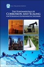 The Fundamentals of Corrosion and Scaling for Petroleum and Environmental Engineers - ISBN 9781933762302