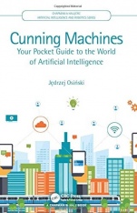 Cunning Machines: Your Pocket Guide to the World of Artificial Intelligence - ISBN 9780367898021