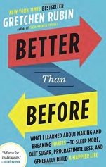 Better Than Before: What I Learned about Making and Breaking Habits--To Sleep More, Quit Sugar, Proc - ISBN 9780385348638