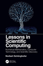 Lessons in Scientific Computing: Numerical Mathematics, Computer Technology, and Scientific Discover - ISBN 9781138070585