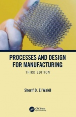 Processes and Design for Manufacturing, Third Edition - ISBN 9781138581081