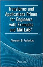 Transforms and Applications Primer for Engineers with Examples and MATLAB - ISBN 9781420089318