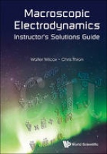 Macroscopic Electrodynamics Instructors Solutions Guide - ISBN 9789814616652