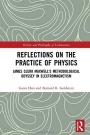 Reflections on the Practice of Physics: James Clerk Maxwells Methodological Odyssey in Electromagne - ISBN 9780367367282
