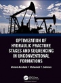 Optimization of Hydraulic Fracture Stages and Sequencing in Unconventional Formations - ISBN 9781138085954