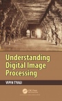 Understanding Digital Image Processing - ISBN 9781138566842