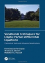 Variational Techniques for Elliptic Partial Differential Equations: Theoretical Tools and Advanced A - ISBN 9781138580886