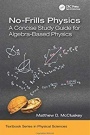 No-Frills Physics: A Concise Study Guide for Algebra-Based Physics - ISBN 9781138583870