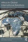 Africa in Global International Relations: Emerging approaches to theory and practice - ISBN 9781138909816