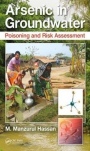 Arsenic in Groundwater: Poisoning and Risk Assessment - ISBN 9781439839270