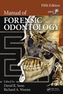 Manual of Forensic Odontology, 5 Rev. Ed. - ISBN 9781439851333