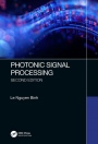 Photonic Signal Processing, Second Edition: Techniques and Applications 