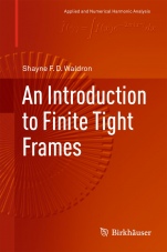 An Introduction to Finite Tight Frames - ISBN 9780817648145