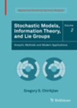 Stochastic Models, Information Theory, and Lie Groups, Volume 2 - ISBN 9780817649432