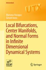 Local Bifurcations, Center Manifolds, and Normal Forms in Infinite-Dimensional Dynamical Systems - ISBN 9780857291110