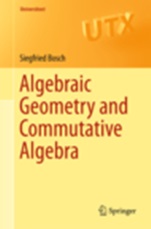 Algebraic Geometry and Commutative Algebra - ISBN 9781447148289