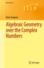 Algebraic Geometry over the Complex Numbers - ISBN 9781461418085