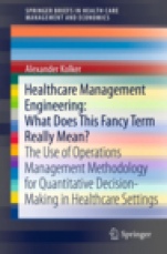 Healthcare Management Engineering: What Does This Fancy Term Really Mean? - ISBN 9781461420675