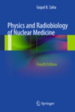 Physics and Radiobiology of Nuclear Medicine - ISBN 9781461440116