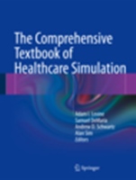 The Comprehensive Textbook of Healthcare Simulation - ISBN 9781461459927