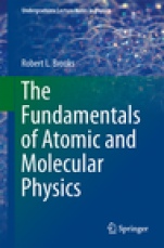 The Fundamentals of Atomic and Molecular Physics - ISBN 9781461466772
