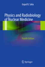 Physics and Radiobiology of Nuclear Medicine - ISBN 9781489986481