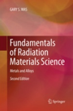 Fundamentals of Radiation Materials Science - ISBN 9781493980512