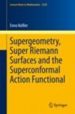 Supergeometry, Super Riemann Surfaces and the Superconformal Action Functional - ISBN 9783030137571