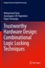 Trustworthy Hardware Design: Combinational Logic Locking Techniques - ISBN 9783030153366