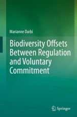 	Biodiversity Offsets Between Regulation and Voluntary Commitment: A Typology of Approaches Towards  - ISBN 9783030255930